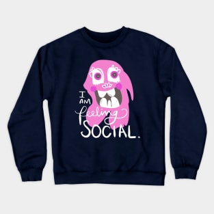 I Am Feeling Social Monster: Weird Funny Awkward Creature Crewneck Sweatshirt